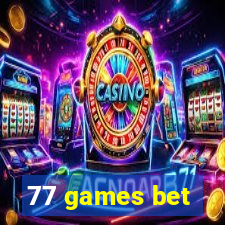 77 games bet